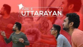 UTTARAYAN || VLOG 6 || DUDE SERIOUSLY