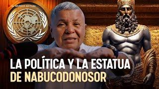 La Política y La Estatua de Nabucodonosor —AntonioBolainez®