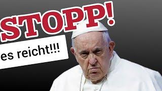 PAPST FRANZISKUS muss GESTOPPT werden, nach diesen Aussagen! MEIN STATEMENT