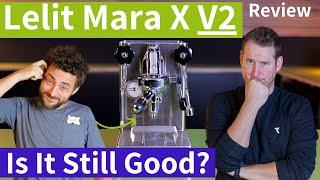 Lelit Mara X V2 – What You Need to Know About This Version!