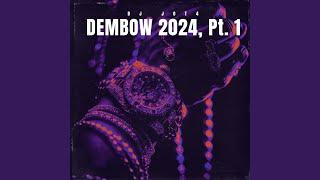 Dembow 2024, Pt. 1