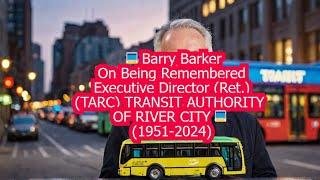 Barry Barker On Being Remembered-Exec. Dir.(Ret.)-TARC