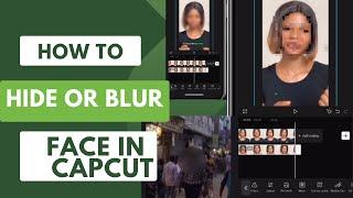 How To Blur Or Hide Face In Capcut