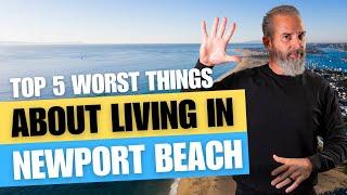 5 Worst Things About Living In Newport Beach CA