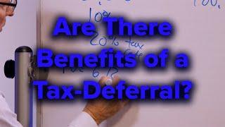 What Are the Benefits of a Tax-Deferral?