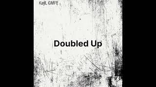 KayL GMFE - Doubled Up