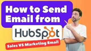 How to Send Email from HubSpot (Sales VS Marketing Emails Explained!)