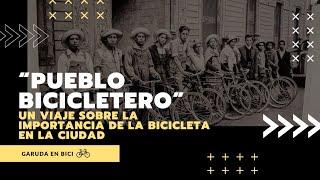 "PUEBLO BICICLETERO" UN VIAJE SOBRE LA IMPORTANCIA DE LA BICICLETA EN LA CIUDAD | BICI REPORTAJE  