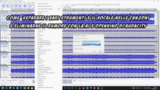 Separare i vari strumenti e il vocale nelle canzoni e eliminare il rumore con OpenVINO di Audacity