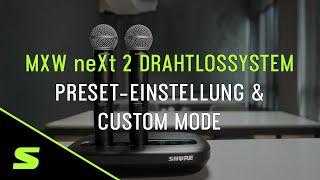 Preset-Einstellungen & Custom Mode | MXW neXt 2 Drahtlossystem | Shure