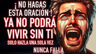 ORACIÓN FUERTE DEL DESESPERO Y DOMINIO. TU AMOR REGRESA EN SOLO 1 MINUTO. TE LLAMA YA 1000% efectiva