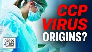 CCP Virus Origins Under Investigation, Wuhan P4 Lab Hides Secrets? | Crossroads with Joshua Philipp