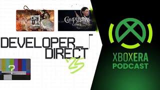 The XboxEra Podcast | LIVE | Episode 245 | "This is an Xbox... Developer Direct"