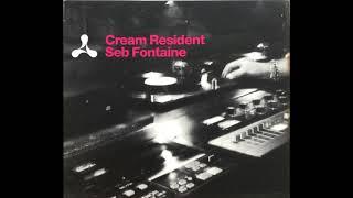 Seb Fontaine - Cream Resident (CD1) [2000]