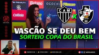 SORTEIO COPA DO BRASIL VASCO x ATLÉTICO MINEIRO - NOTÍCIAS DO VASCO HOJE