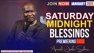 SATURDAY MIDNIGHT BLESSINGS, 4TH JANUARY 2025 - Apostle Joshua Selman Good Word