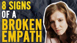 8 Signs of a Broken Empath : Navigating the Challenges of Empathy and Finding Emotional Balance