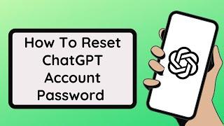 How To Reset ChatGPT Account Password