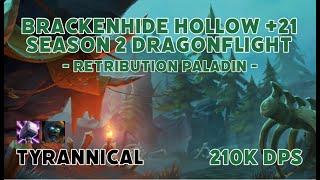 Brackenhide Hollow +21 Tyrannical | S2 Dragonflight | Retribution Paladin | 210k Dps [FR]