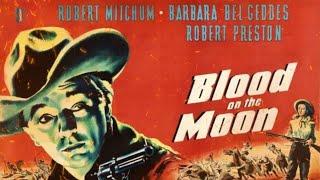 Blood on the Moon (1948) Movie || Robert Mitchum, Barbara Bel Geddes, Robert Preston| Review & Facts