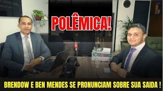 ACONTECEU AGORA! BEN MENDES SE PRONUNCIA SOBRE A SAIDA DE  BRENDOW DA RONDA APÓS POLÊMICA.