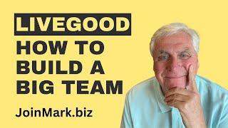 LiveGood   How To Build A Big Team