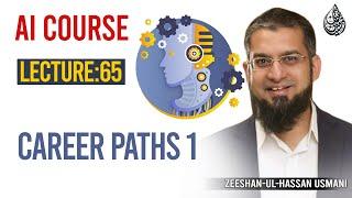 65. Career Paths 1 | AI Course By Zeeshan Usmani