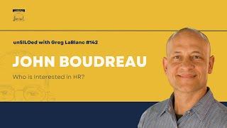 #142 Who is Interested in HR? feat. John Boudreau