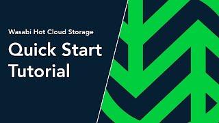 Quick Start Tutorial | Wasabi Hot Cloud Storage