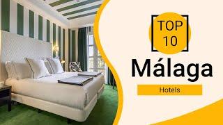 Top 10 Best Hotels to Visit in Málaga | Spain - English