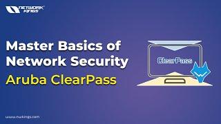 Aruba ClearPass Training | Network Access Control Solutions | Network Kings