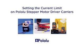 Setting the Current Limit on Pololu Stepper Motor Driver Carriers