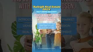  Raleigh Real Estate 2024: What’s Driving the Market?  New Video!  #northcarolinaealestate