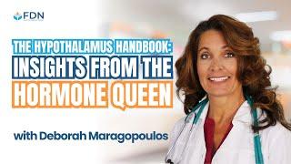 The Hypothalamus Handbook: Insights from The Hormone Queen® w/ Deborah Maragopoulos