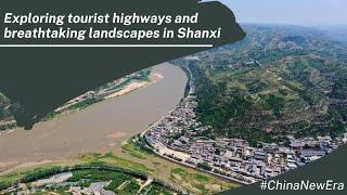 Exploring tourist highways and breathtaking landscapes in Shanxi