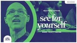 See For Yourself | Doug Sauder | Matthew 27:57-28:14