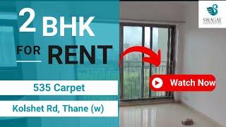 Spacious 2 BHK Apartment for Rent in Kalpataru Sunrise, Thane | 98339 20041 | Swagat Properties |