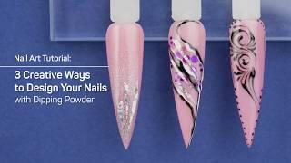 3 Ways to Design Your Nails with Dipping Powder