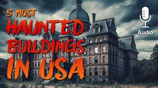 5 Most Haunted Buildings in the United States (USA)   |  Real Creepy Horror Stories