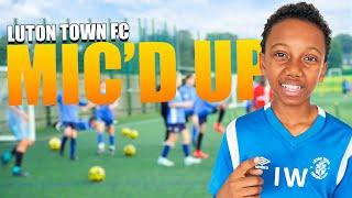 I MIC'D UP & Trained W/ LUTON TOWN FC ACADEMY