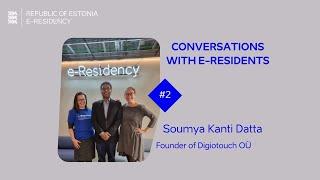 Conversations with e-residents (#2): Soumya Kanti Datta, Founder of Digiotouch OÜ