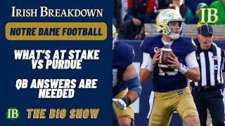 Notre Dame Needs To Find Quarterback Answers - Purdue Game Is A Huge Moment