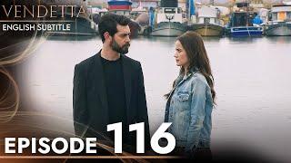 Vendetta - Episode 116 English Subtitled | Kan Cicekleri