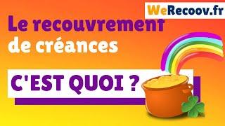 Recouvrement de créances : c'est quoi ?