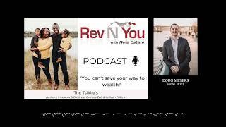 REV N YOU WITH REAL ESTATE| YOU CAN'T SAVE YOUR WAY TO WEALTH| WITH DOUG MEYERS