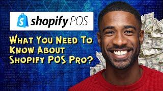 What You Need To Know About Shopify POS Pro