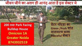 Sector Omicron 1A Greater Noida 200 mtr Park Facing Buildup House 8743932519