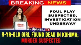 BREAKING: 9-YR-OLD GIRL FOUND DEAD IN KOHIMA; MURDER SUSPECTED