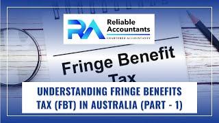 Understanding Fringe Benefits Tax (FBT) in Australia | Fringe Benefits Tax in Detail Part - 1