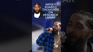 NIPSEY on Kendrick Lamar #hiphop